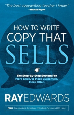 How to Write Copy That Sells: The Step-By-Step System for More Sales, to More Customers, More Often - Paperback | Diverse Reads