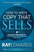 How to Write Copy That Sells: The Step-By-Step System for More Sales, to More Customers, More Often - Paperback | Diverse Reads