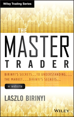 The Master Trader, + Website: Birinyi's Secrets to Understanding the Market / Edition 1 - Hardcover | Diverse Reads
