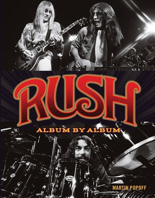 Rush: Album by Album - Hardcover | Diverse Reads