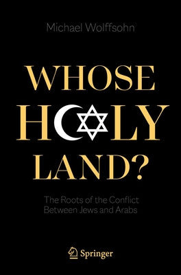 Whose Holy Land?: The Roots of the Conflict Between Jews and Arabs - Paperback | Diverse Reads