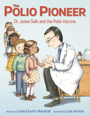 The Polio Pioneer: Dr. Jonas Salk and the Polio Vaccine - Hardcover | Diverse Reads