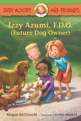 Judy Moody and Friends: Izzy Azumi, F.D.O. (Future Dog Owner) - Hardcover | Diverse Reads