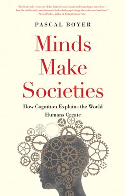 Minds Make Societies: How Cognition Explains the World Humans Create - Paperback | Diverse Reads