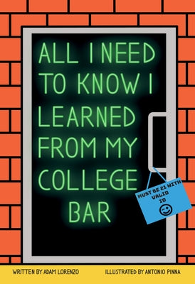 All I Need to Know I Learned from My College Bar - Paperback | Diverse Reads