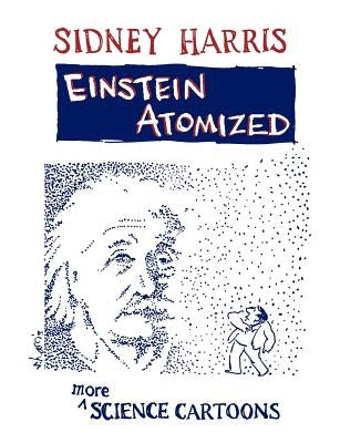 Einstein Atomized: More Science Cartoons / Edition 1 - Paperback | Diverse Reads