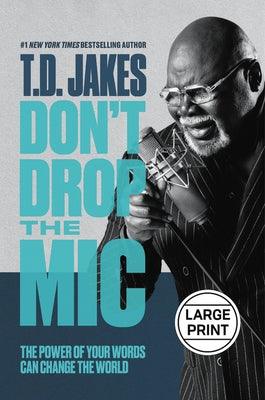 Don't Drop the Mic: The Power of Your Words Can Change the World - Hardcover | Diverse Reads