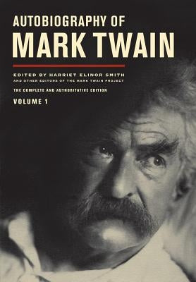 Autobiography of Mark Twain, Volume 1: The Complete and Authoritative Edition - Hardcover | Diverse Reads