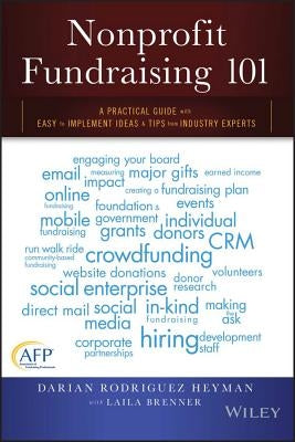 Nonprofit Fundraising 101: A Practical Guide to Easy to Implement Ideas and Tips from Industry Experts / Edition 1 - Paperback | Diverse Reads