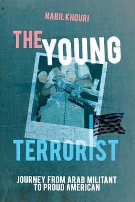 The Young Terrorist: Journey from Arab Militant to Proud American - Paperback | Diverse Reads
