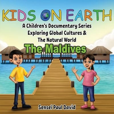 Kids On Earth: A Children's Documentary Series Exploring Global Cultures & The Natural World: THE MALDIVES - Paperback | Diverse Reads