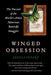 Winged Obsession: The Pursuit of the World's Most Notorious Butterfly Smuggler - Paperback | Diverse Reads