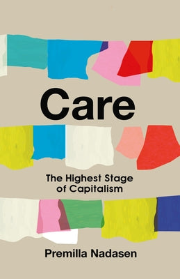 Care: The Highest Stage of Capitalism - Paperback | Diverse Reads