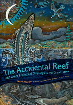 The Accidental Reef and Other Ecological Odysseys in the Great Lakes - Paperback | Diverse Reads