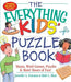 The Everything Kids' Puzzle Book: Mazes, Word Games, Puzzles & More! Hours of Fun! - Paperback | Diverse Reads