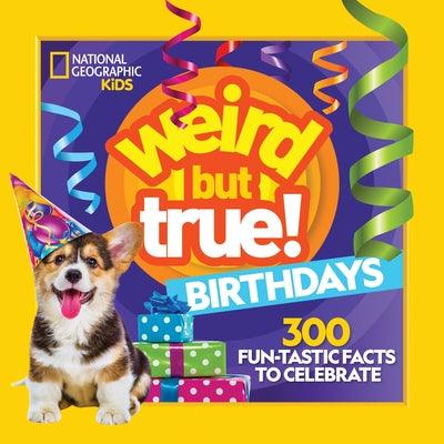 Weird But True! Birthdays: 300 Fun-Tastic Facts to Celebrate - Paperback | Diverse Reads