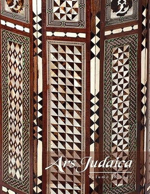 Ars Judaica: The Bar-Ilan Journal of Jewish Art, Volume 18 - Paperback | Diverse Reads