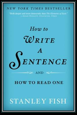 How to Write a Sentence: And How to Read One - Paperback | Diverse Reads