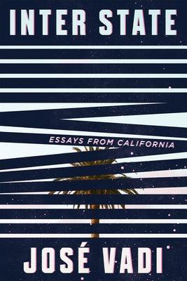 Inter State: Essays from California - Paperback | Diverse Reads