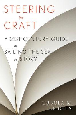 Steering the Craft: A Twenty-First-Century Guide to Sailing the Sea of Story - Paperback | Diverse Reads