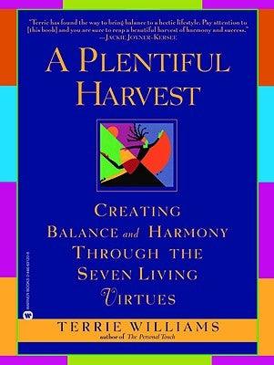 A Plentiful Harvest: Creating Balance and Harmony Through the Seven Living Virtues - Paperback |  Diverse Reads