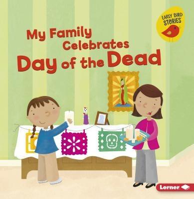 My Family Celebrates Day of the Dead - Paperback | Diverse Reads