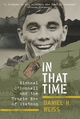 In That Time: Michael O'Donnell and the Tragic Era of Vietnam - Paperback | Diverse Reads