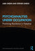 Psychoanalysis Under Occupation: Practicing Resistance in Palestine - Paperback | Diverse Reads