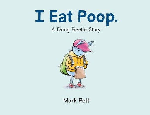 I Eat Poop.: A Dung Beetle Story - Hardcover | Diverse Reads
