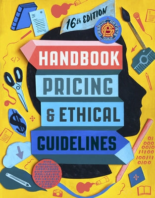 Graphic Artists Guild Handbook, 16th Edition: Pricing & Ethical Guidelines - Paperback | Diverse Reads