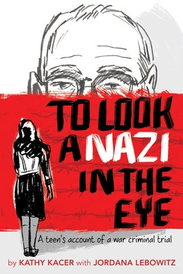 To Look a Nazi in the Eye: A Teen's Account of a War Criminal Trial - Paperback | Diverse Reads