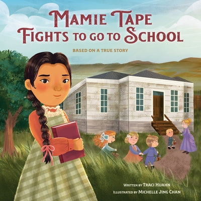 Mamie Tape Fights to Go to School: Based on a True Story - Hardcover | Diverse Reads
