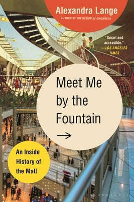 Meet Me by the Fountain: An Inside History of the Mall - Paperback | Diverse Reads
