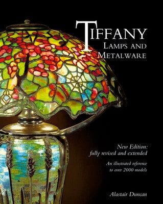 Tiffany Lamps and Metalware: An Illustrated Reference to Over 2000 Models - Hardcover | Diverse Reads
