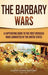 The Barbary Wars: A Captivating Guide to the First Overseas Wars Conducted by the United States - Hardcover | Diverse Reads