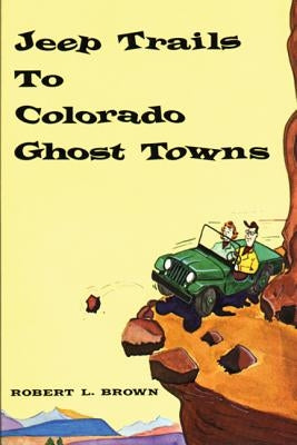 Jeep Trails to Colorado Ghost Towns - Paperback | Diverse Reads