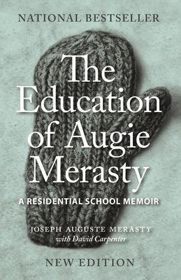The Education of Augie Merasty: A Residential School Memoir - New Edition - Hardcover | Diverse Reads