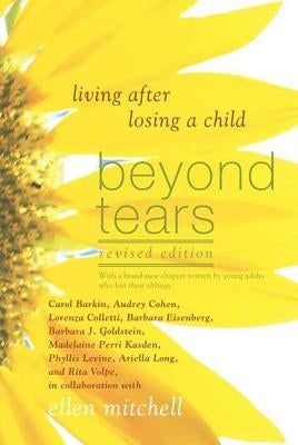 Beyond Tears: Living After Losing a Child (Revised Edition with a Chapter Written by Siblings) - Paperback | Diverse Reads