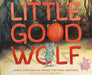 Little Good Wolf - Hardcover | Diverse Reads