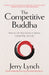 The Competitive Buddha: How to Up Your Game in Sports, Leadership and Life (Book on Buddhism, Sports Book, Guide for Self-Improvement) - Hardcover | Diverse Reads