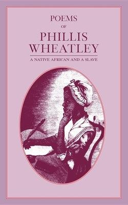 Poems of Phillis Wheatley - Paperback | Diverse Reads