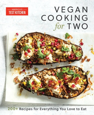 Vegan Cooking for Two: 200+ Recipes for Everything You Love to Eat - Paperback | Diverse Reads