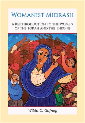 Womanist Midrash: A Reintroduction to the Women of the Torah and the Throne - Paperback | Diverse Reads