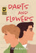 Darts and Flowers - Hardcover | Diverse Reads