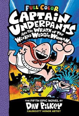 Captain Underpants and the Wrath of the Wicked Wedgie Woman: Color Edition (Captain Underpants #5) - Hardcover | Diverse Reads