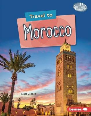 Travel to Morocco - Library Binding | Diverse Reads