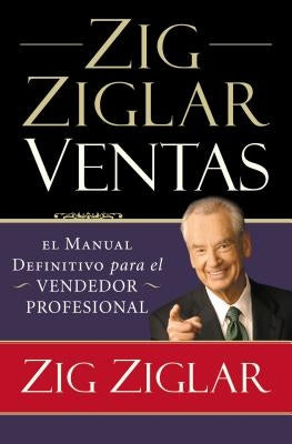 Zig Ziglar Ventas: El manual definitivo para el vendedor profesional - Paperback | Diverse Reads