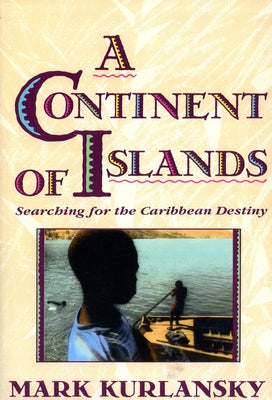 A Continent Of Islands: Searching For The Caribbean Destiny - Paperback | Diverse Reads