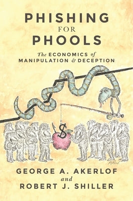 Phishing for Phools: The Economics of Manipulation and Deception - Paperback | Diverse Reads
