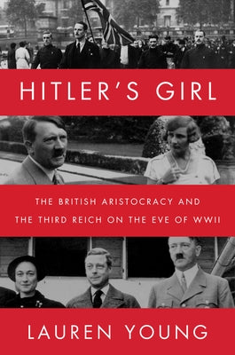 Hitler's Girl: The British Aristocracy and the Third Reich on the Eve of WWII - Hardcover | Diverse Reads
